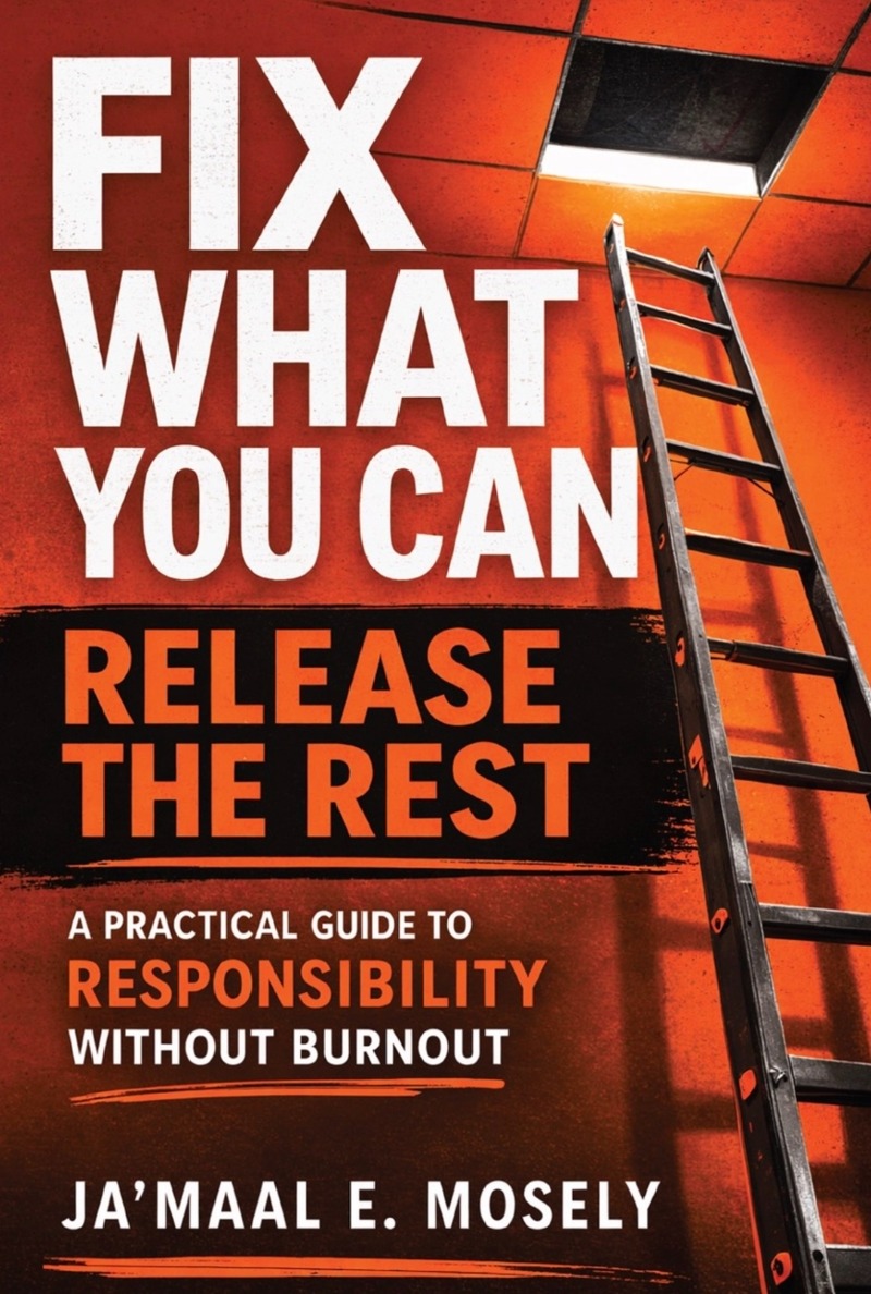 Fix What You Can. Release The Rest. book cover